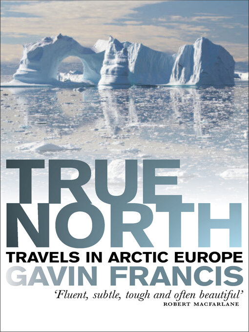 Title details for True North by Gavin Francis - Available